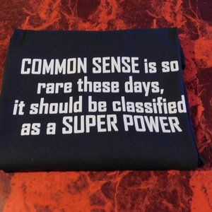 Common sense is a super power T-Shirt